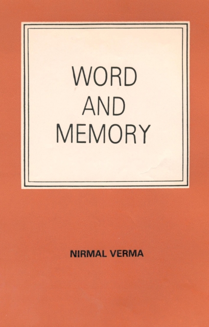 Word And Memory By Nirmal Verma