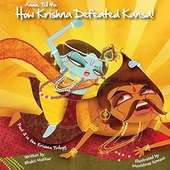Amma Tell Me How Krishna Defeated Kansa!