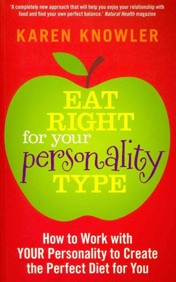 Eat Right For Your Personality Type by Karen Knowler