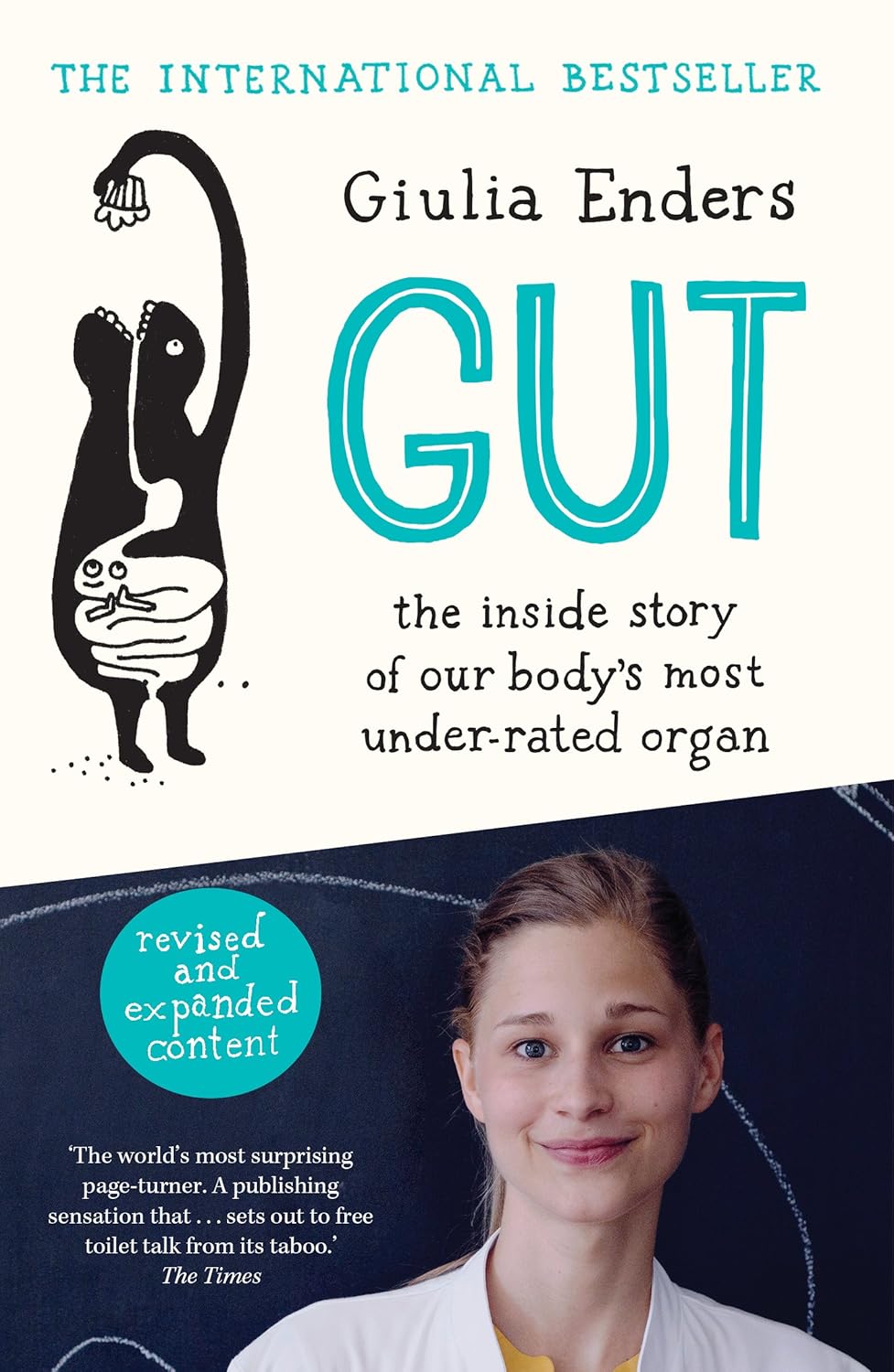Gut: the inside story of our body’s most under-rated organ by GIULIA ENDERS