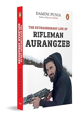 The Extraordinary Life of Rifleman Aurangzeb 1