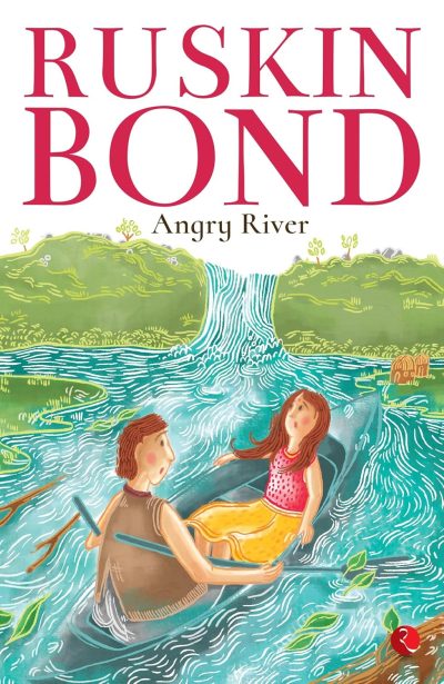 ANGRY RIVER by Archana Sreenivasan, Ruskin Bond (Author)