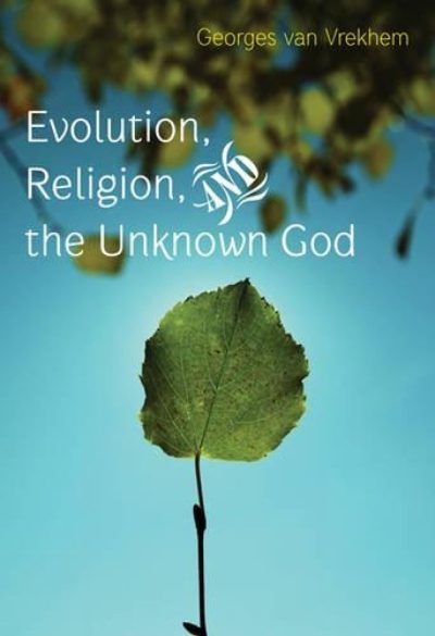 Evolution, Religion, And The Unknown God
