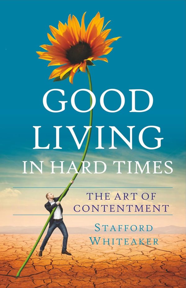 Good Living In Hard Times