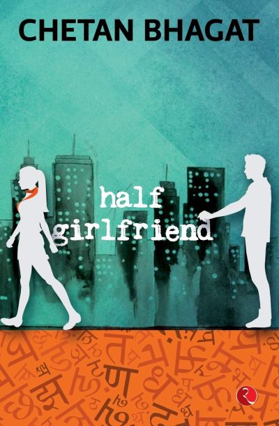 HALF GIRLFRIEND by Chetan Bhagat (Author)