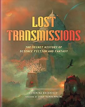 Lost Transmissions by Desirina Boskovich
