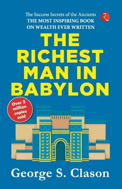 The Richest Man In Babylon by George S. Clason - Image 1