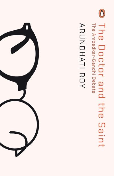 Doctor and The Saint The by Roy Arundhati