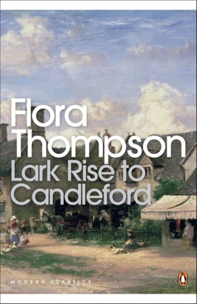 Lark Rise To Candleford by Flora Thompson