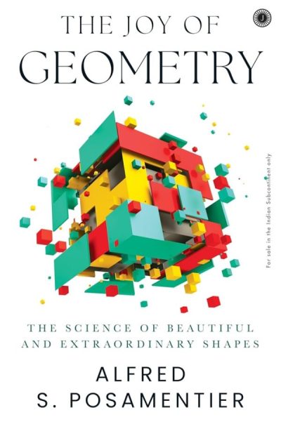 The Joy of Geometry by Alfred S. Posamentier