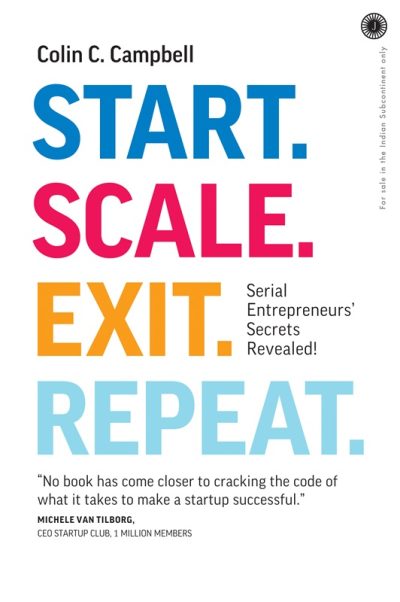 Start. Scale. Exit. Repeat by Colin C. Campbell