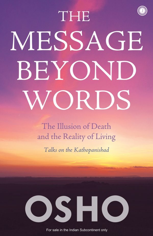The Message Beyond Words by Osho