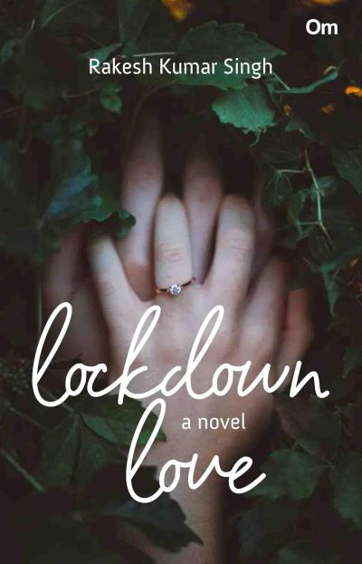 Lockdown Love by Rakesh Kumar Singh
