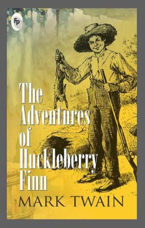 The Adventures of Huckleberry Finn by Mark Twain