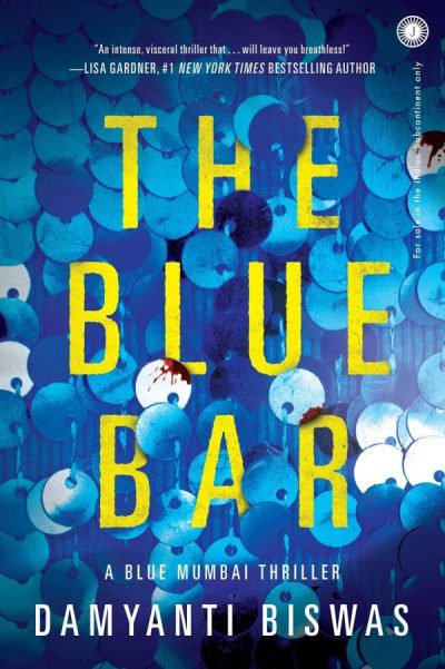 The Blue Bar: A Blue Mumbai Thriller by Damyanti Biswas