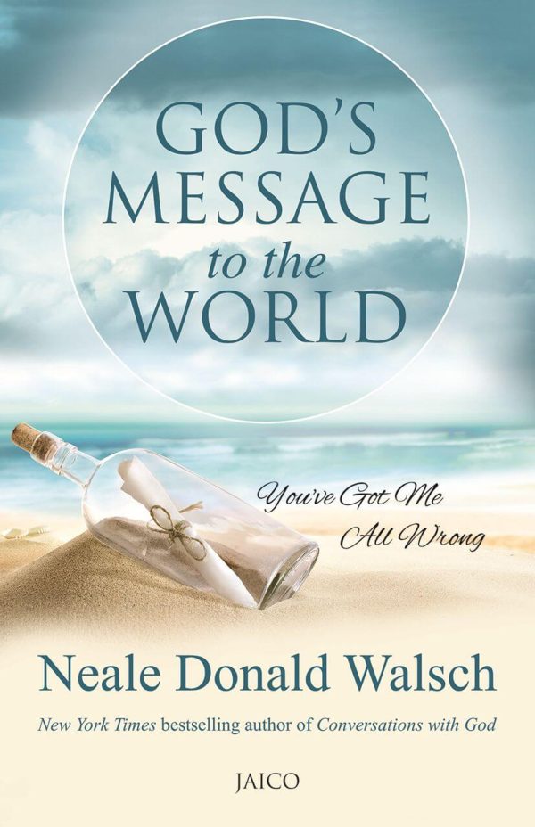 God’s Message to the World  by Neale Donald Walsch