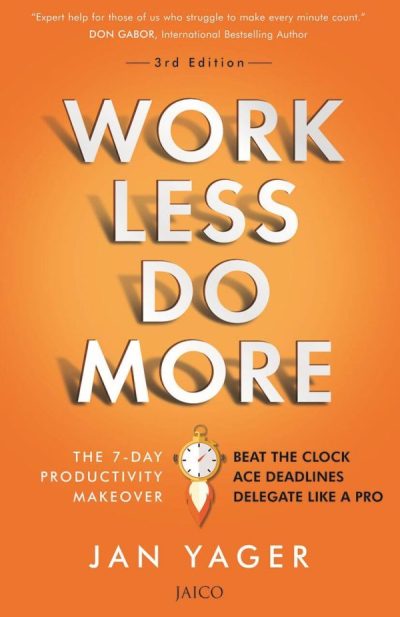 Work Less, Do More by Jan Yager