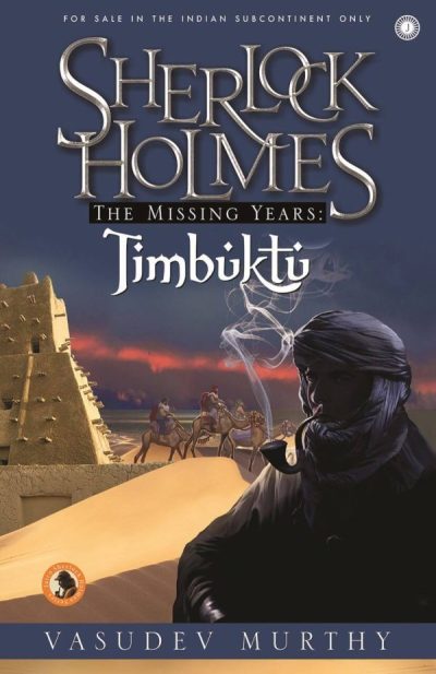 Sherlock Holmes The Missing Years: Timbuktu by Vasudev Murthy