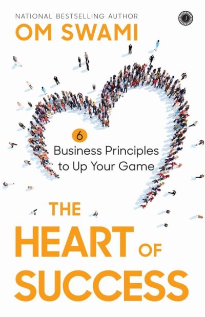 The Heart of Success by Om Swami