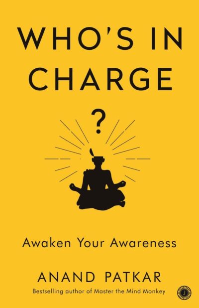 Who’s In Charge? by Anand Patkar