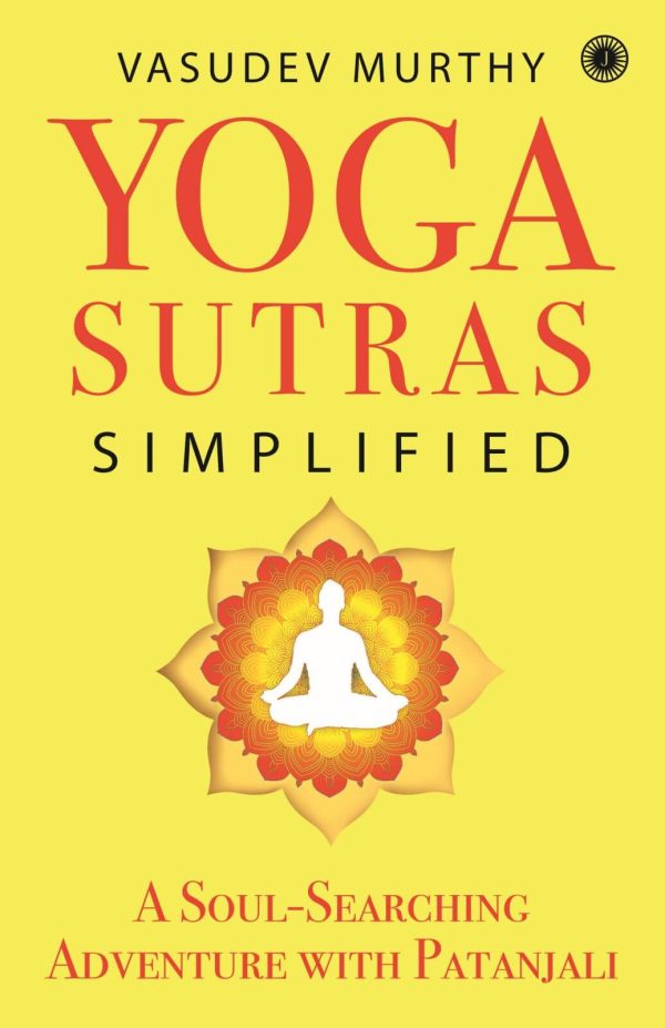 Yoga Sutras Simplified by Vasudev Murthy