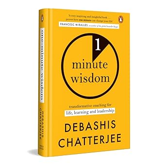One Minute Wisdom by Debashis Chatterjee
