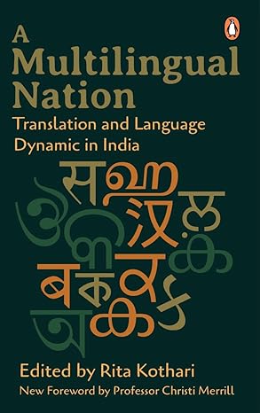 A Multilingual Nation: Translation and Language Dynamic in India: With a New Foreword by Professor Christi Merrill