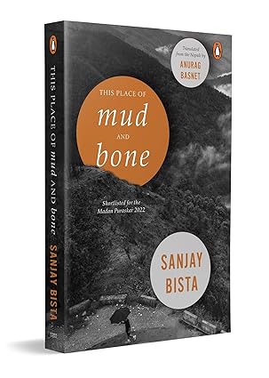 This Place of Mud and Bone by Sanjay Bista
