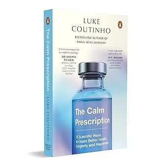 The Calm Prescription by Luke Coutinho