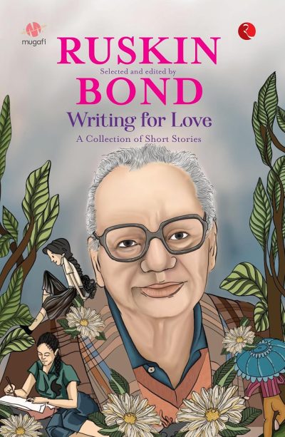 Writing for Love : A Collection of Short Stories by Ruskin Bond - Image 1