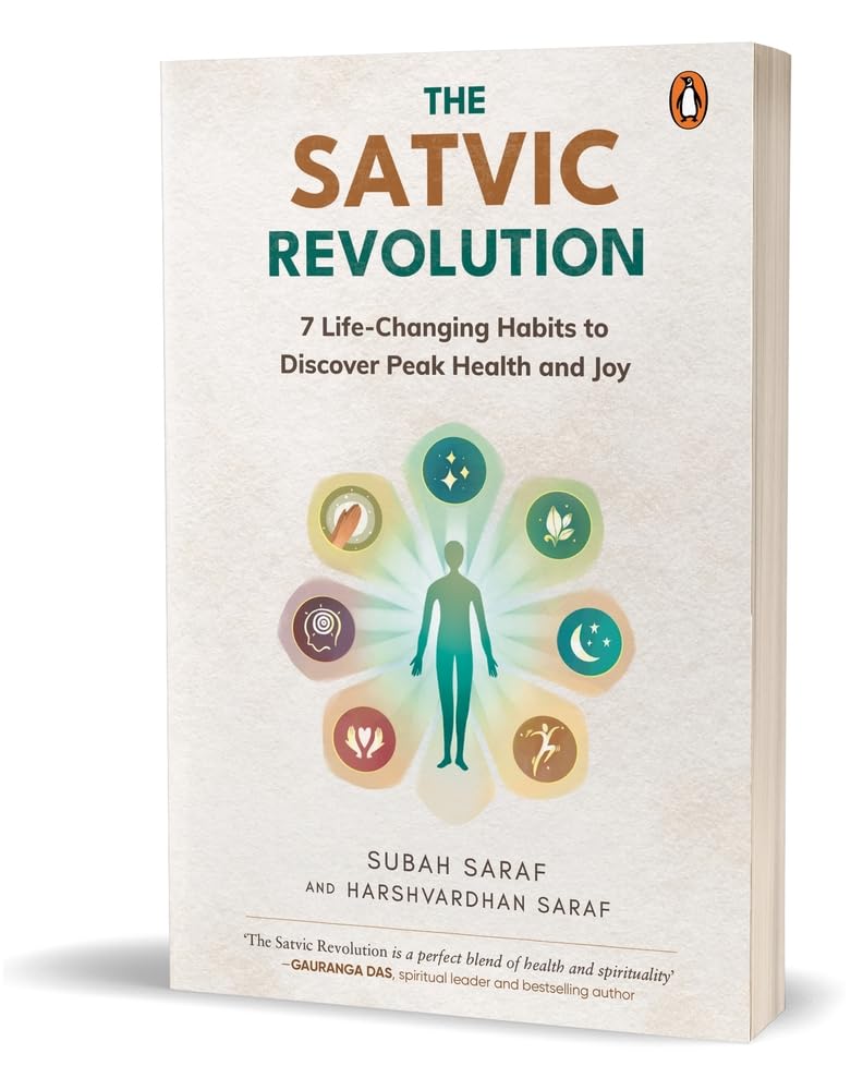 The Satvic Revolution: 7 Life-Changing Habits to Discover Peak Health and Joy  by Subah Saraf, Harshvardhan Saraf (Author) - Image 1