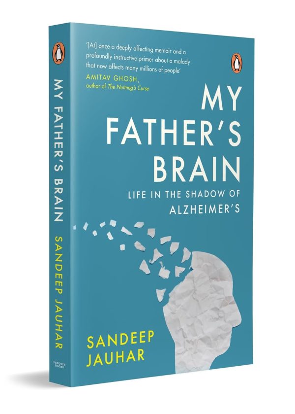 My Father's Brain: Life in the Shadow of Alzheimer's by Sandeep Jauhar