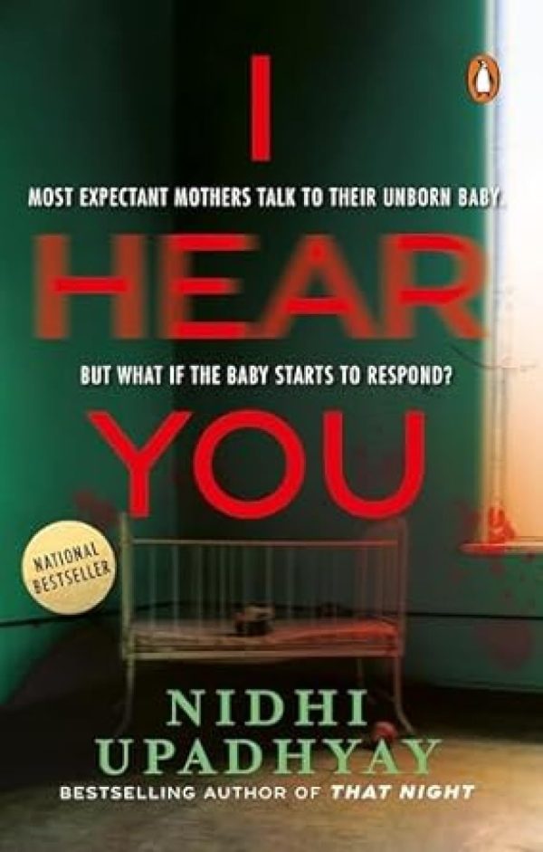 I Hear You: Most expectant mothers talk to their unborn. But what if the unborn starts to respond? by Nidhi Upadhyay