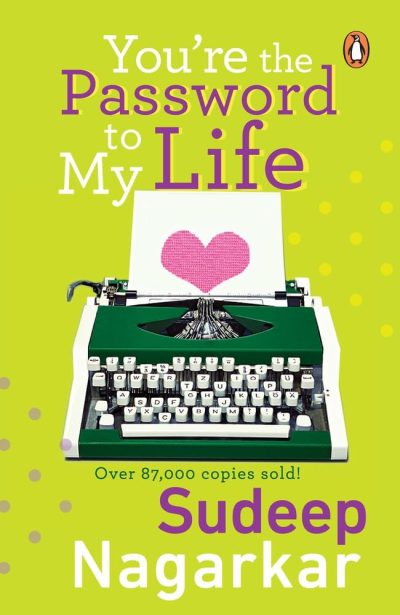 You're the Password of my life by Sudeep Nagarkar