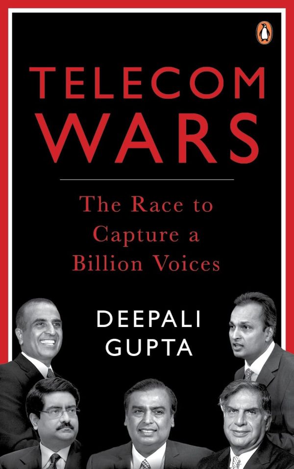 Telecom Wars: The Race to Capture a Billion Voices by Deepali Gupta