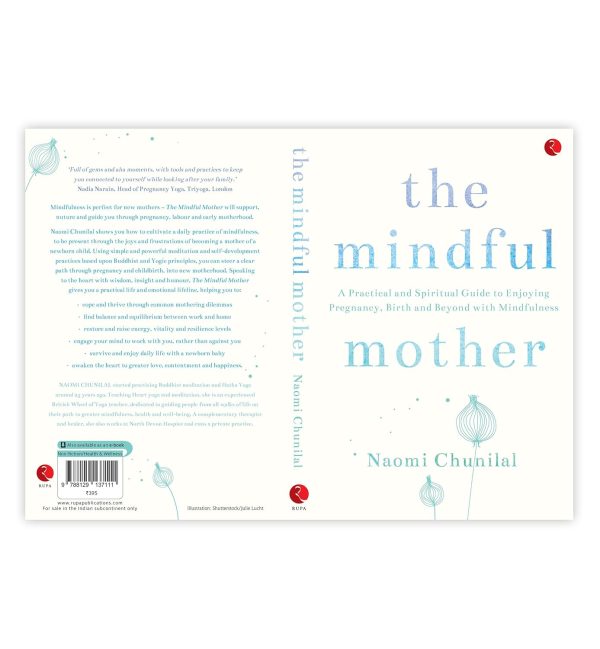 The Mindful Mother: A Practical and Spiritual Guide to Enjoying Pregnancy by Naomi Chunilal