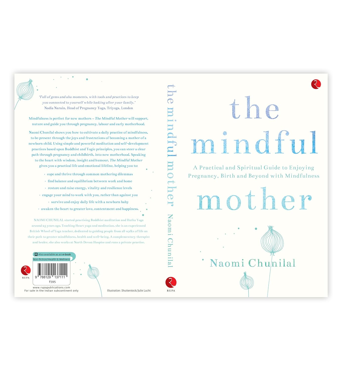 The Mindful Mother: A Practical and Spiritual Guide to Enjoying Pregnancy by Naomi Chunilal - Image 2
