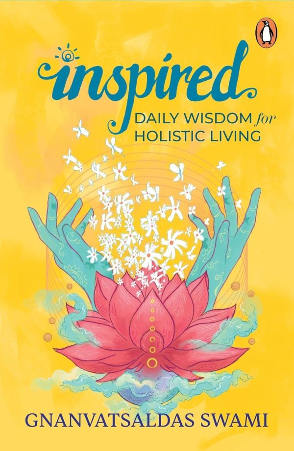 Inspired: Daily Wisdom for Holistic Living by Gnanvatsaldas Swami