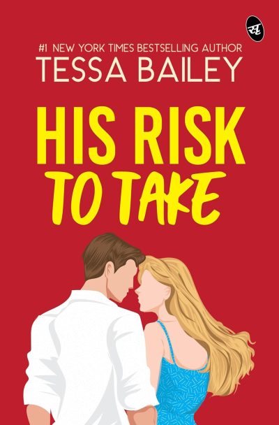 His Risk To Take by Tessa Bailey
