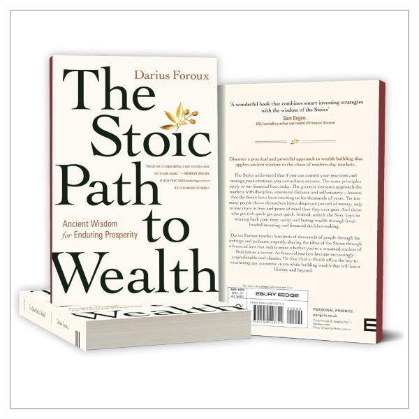 The Stoic Path to Wealth: Ancient Wisdom for Enduring Prosperity by Darius Foroux