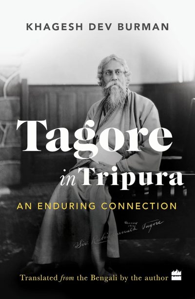 Tagore in Tripura by Khagesh Dev Burman