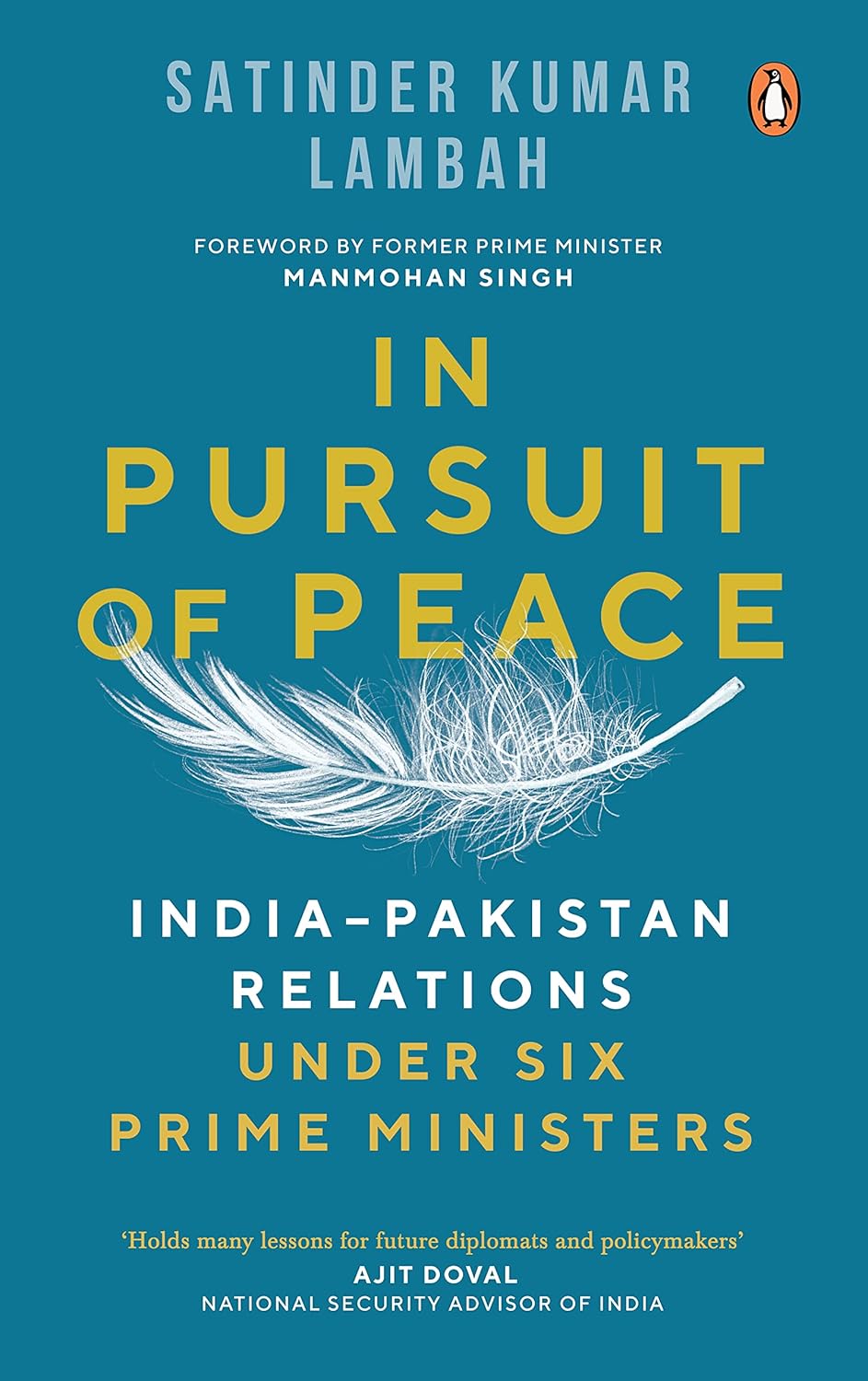In Pursuit of Peace: India-Pakistan Relations Under Six Prime Ministers by Satinder Kumar Lambah - Image 1