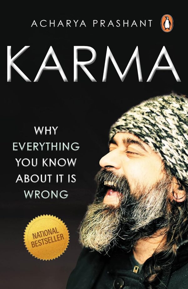 Karma: Why Everything You Know About It by Acharya Prashant