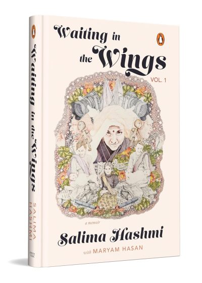 Waiting in the Wings by Salima Hashmi with Maryam Hasan