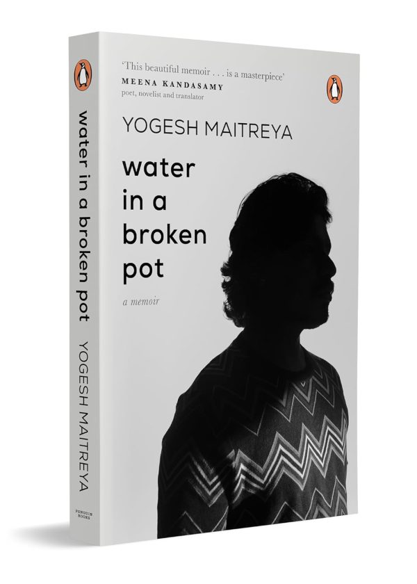 Water in A Broken Pot: A Memoir by Yogesh Maitreya