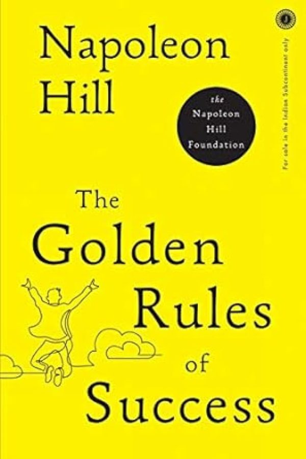 The Golden Rules of SuccessThe Golden Rules of Success by Napoleon Hill