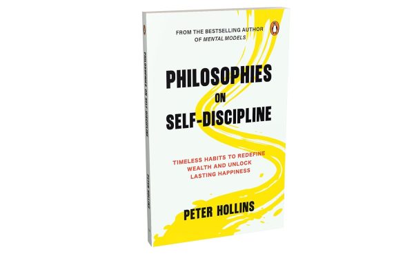 Philosophies On Self-Discipline: Timeless Habits to Redefine Wealth and Unlock Lasting Happiness by Peter Hollins