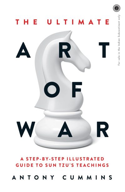The Ultimate Art of War: A step-by-step illustrated guide to Sun Tzu's teachings by Antony Cummins - Image 1