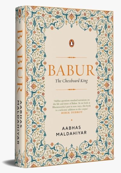 Babur: The Chessboard King by Aabhas Maldahiyar