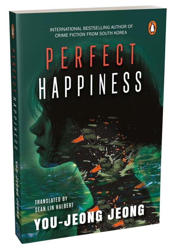 Perfect Happiness: A Gripping Korean Thriller by You-Jeong Jeong